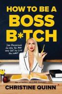 How to Be a Boss Bitch di Christine Quinn edito da ABRAMS IMAGE