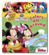 Colors All Around di Sheila Sweeny Higginson edito da Disney Press