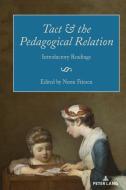 Tact And The Pedagogical Relation edito da Peter Lang Publishing Inc