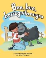 Bee, Bee, Borreguito Negro (Baa, Baa, Black Sheep) (Spanish Version) (Los Animales (Animals)) di Chad Thompson edito da TEACHER CREATED MATERIALS