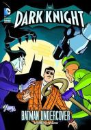 The Dark Knight: Batman Undercover di Paul Weissburg edito da STONE ARCH BOOKS