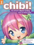 Chibi! The Official Mark Crilley How-to-Draw Guide di Mark Crilley edito da F&W Publications Inc