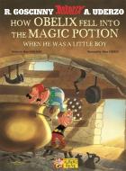 Asterix: How Obelix Fell into the Magic Potion di Rene Goscinny edito da Hachette Children's Group