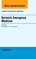 GERIATRIC EMERGENCY MEDICINE AN ISSUE OF di CHRIS CARPENTER edito da ELSEVIER HEALTH
