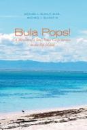 Bula Pops!: A Memoir of a Son's Peace Corps Service in the Fiji Islands di M. Ed Michael J. Blahut, Michael J. Blahut III edito da FRIESENPR