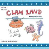 Clam Land: Lessons in Life di Michael Holiday edito da FRIESENPR