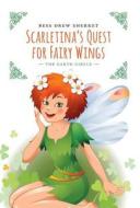 Scarletina's Quest for Fairy Wings di Bess Drew Sherret edito da FRIESENPR