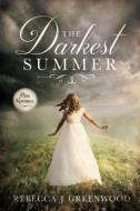 The Darkest Summer di Rebecca J. Greenwood edito da SWEETWATER BOOKS