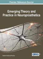 Emerging Theory and Practice in Neuroprosthetics di Ganesh R. Naik, Yina Guo, Naik edito da Medical Information Science Reference