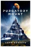 Purgatory Mount di Adam Roberts edito da Orion Publishing Co
