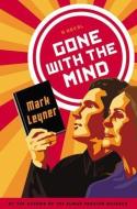 Gone with the Mind di Mark Leyner edito da Hachette Book Group