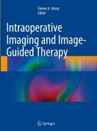 Intraoperative Imaging and Image-Guided Therapy edito da Springer-Verlag New York Inc.