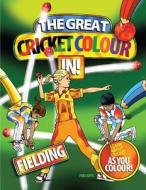 The Great Cricket Colour in: Fielding di Fred Apps edito da Createspace