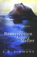 The Resurrection of Aubrey Miller di L. B. Simmons edito da Createspace