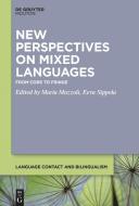 New Perspectives on Mixed Languages: From Core to Fringe edito da WALTER DE GRUYTER INC