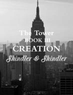 Creation: The Tower: Boook III di Nigel Shindler, Max Shindler edito da Createspace
