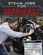 STEAM Jobs for Gearheads di Sam Rhodes edito da CAPSTONE PR