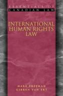International Human Rights Law di Mark Freeman, Gibran Van Ert edito da IRWIN LAW INC