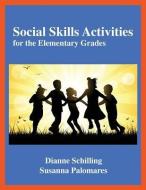 SOCIAL SKILLS ACTIVITIES di Dianne Schilling, Palomares Susanna edito da INNERCHOICE PUB