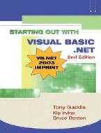 Starting Out With Visual Basic.net di Tony Gaddis, Kip R. Irvine, Bruce Denton edito da Pearson Higher Education