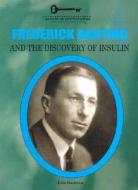 Frederick Banting and the Discovery of Insulin di John Bankston edito da Mitchell Lane Publishers