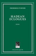 Hadean Eclogues di Frederick Turner edito da STORY LINE PR