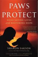 Paws To Protect di Sharon Sakson edito da Alyson Publications Inc