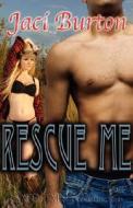 Rescue Me di Jaci Burton edito da Samhain Publishing Ltd