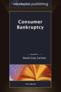 Consumer Bankruptcy di David Gray Carlson edito da Vandeplas Publishing