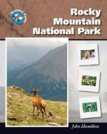 Rocky Mountain National Park di John Hamilton edito da ABDO & Daughters