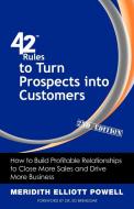 42 Rules to Turn Prospects into Customers (2nd Edition) di Meridith Elliott Powell edito da Super Star Press