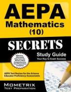 AEPA Mathematics (10) Secrets, Study Guide: AEPA Test Review for the Arizona Educator Proficiency Assessments edito da Mometrix Media LLC