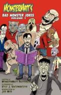 Monstermatt's Bad Monster Jokes (volume 1) di Monstermatt Patterson edito da Pill Hill Press