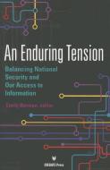 Enduring Tension PB: Balancing National Security and Our Access to Information edito da INTL DEBATE EDUCATION ASSN