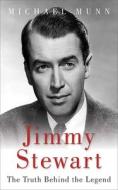 Jimmy Stewart di Michael Munn edito da Skyhorse Publishing