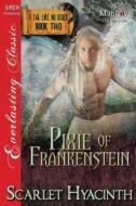 Pixie of Frankenstein [A Tail Like No Other: Book Two] (Siren Publishing Everlasting Classic Manlove) di Scarlet Hyacinth edito da SIREN PUB
