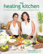 The Healing Kitchen di Alaena Haber, Sarah Ballantyne edito da Simon & Schuster