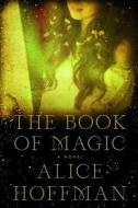 The Book of Magic di Alice Hoffman edito da CTR POINT PUB (ME)