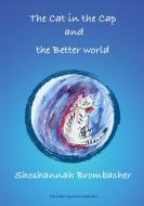 The Cat In The Cap And The Better World di Brombacher Shoshannah Brombacher edito da TotalRecall Publications