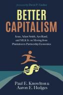 Better Capitalism di Paul E Knowlton edito da Cascade Books