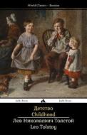 Childhood: Detstvo di Leo Nikolayevich Tolstoy edito da Jiahu Books