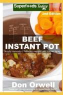 Beef Instant Pot: 30 Beef Instant Pot Recipes Full of Antioxidants and Phytochemicals di Don Orwell edito da INDEPENDENTLY PUBLISHED