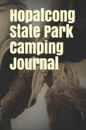 Hopatcong State Park Camping Journal: Blank Lined Journal for New Jersey Camping, Hiking, Fishing, Hunting, Kayaking, an di Anthony R. Carver edito da INDEPENDENTLY PUBLISHED