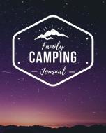 Family Camping Journal: A Comprehensive Family Camping Memories Journal & Camping Activity Notebook di Imaginative Journals edito da INDEPENDENTLY PUBLISHED