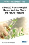 Handbook Of Research On Pharmacological Uses Of Medicinal Plants And Natural Products edito da Igi Global