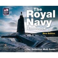 The Royal Navy Handbook di Ministry of Defence edito da Bloomsbury Publishing Plc