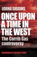 Once Upon A Time In The West di Lorna Siggins edito da Transworld Publishers Ltd