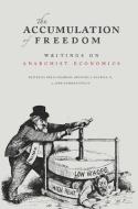 The Accumulation Of Freedom di Anthony J. Nocella edito da Ak Press