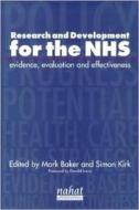 Research And Development For The Nhs di Mark R. Baker, Simon Kirk edito da Radcliffe Publishing Ltd