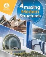 Amazing Modern Structures di Caroline Thomas edito da Redback Publishing